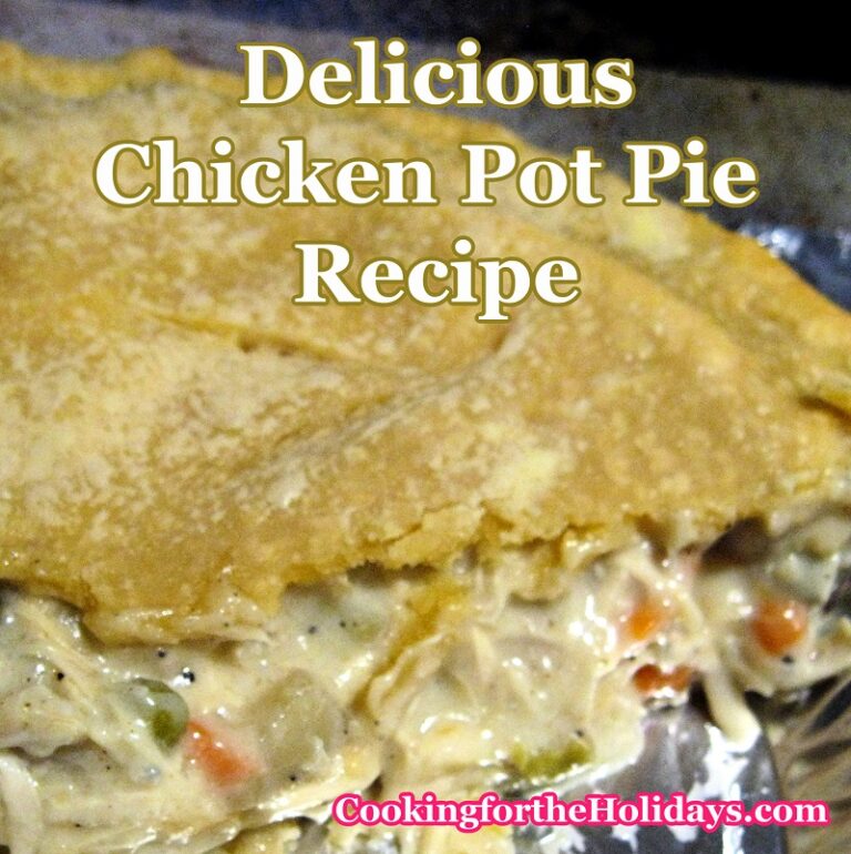 Easy Chicken Pot Pie Recipe - Cooking for the Holidays